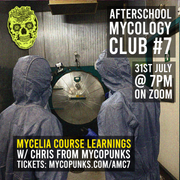 Afterschool Mycology Club #7 - W/ Chris @mycopunks